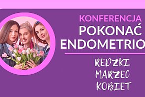 Konferencja „Pokonać Endometriozę” w Redzie