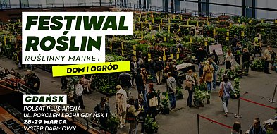 Zwolnij i odpocznij w otoczeniu natury - Festiwal Roślin Gdańsk