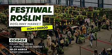 Zwolnij i odpocznij w otoczeniu natury - Festiwal Roślin Gdańsk