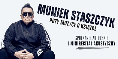 Spotkanie autorskie i recital - Muniek Staszczyk