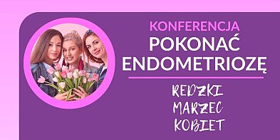 Konferencja „Pokonać Endometriozę” w Redzie
