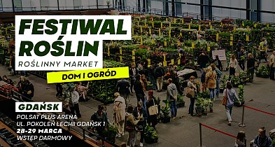 Zwolnij i odpocznij w otoczeniu natury - Festiwal Roślin Gdańsk
