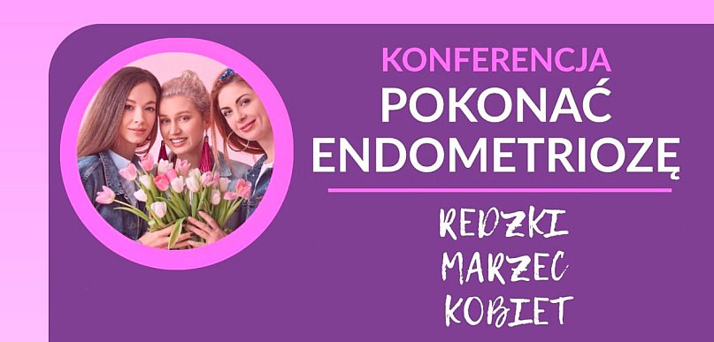 Konferencja „Pokonać Endometriozę” w Redzie